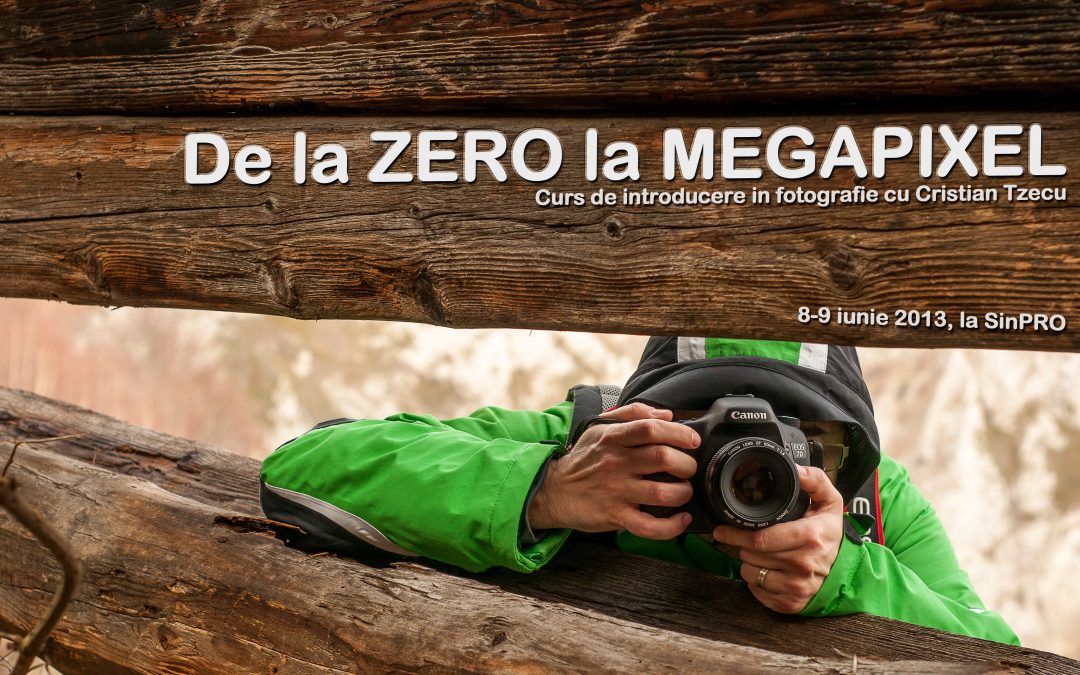 De la Zero la Megapixel – curs de introducere în fotografie cu Cristian Tzecu